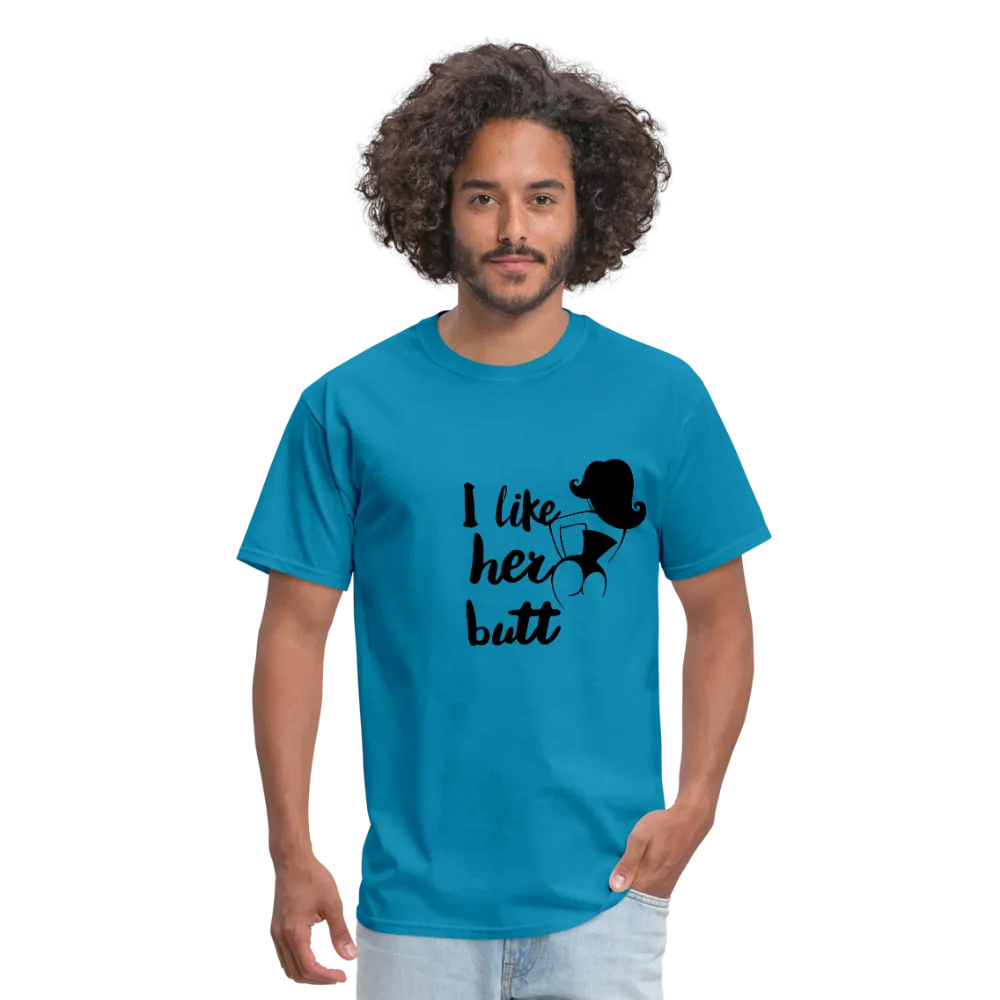 I Like Her Butt Men's T-Shirt
