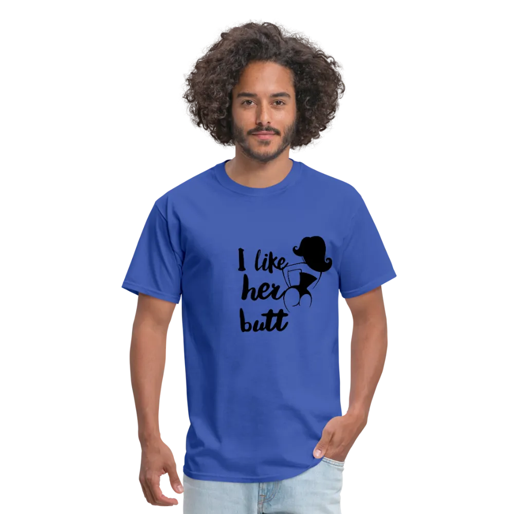 I Like Her Butt Men's T-Shirt