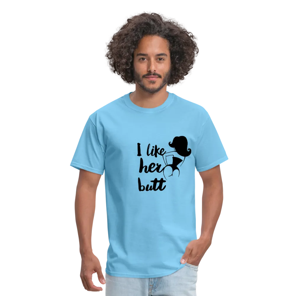 I Like Her Butt Men's T-Shirt