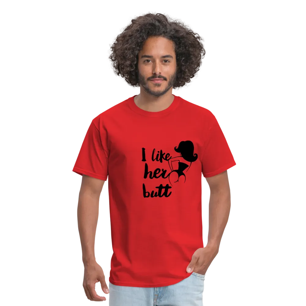 I Like Her Butt Men's T-Shirt