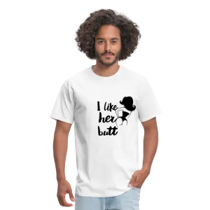 I Like Her Butt Men's T-Shirt