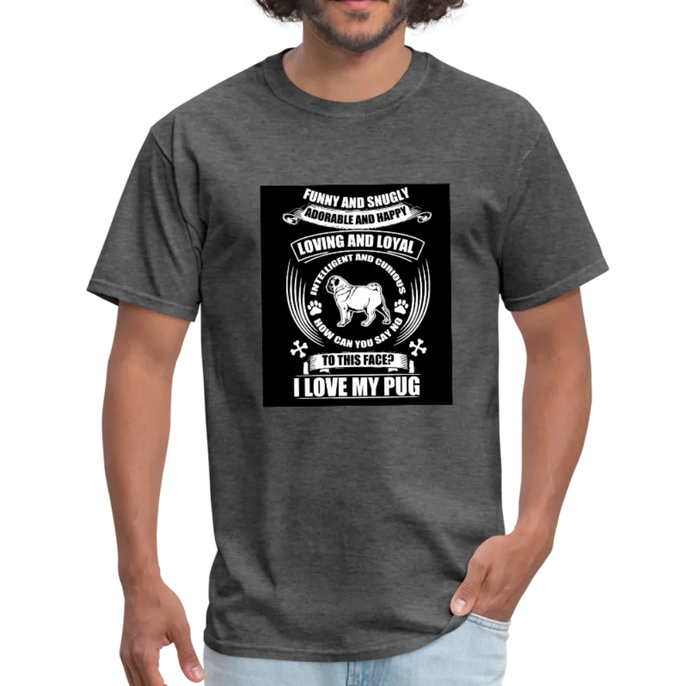 I Love My Pug Men's T-Shirt