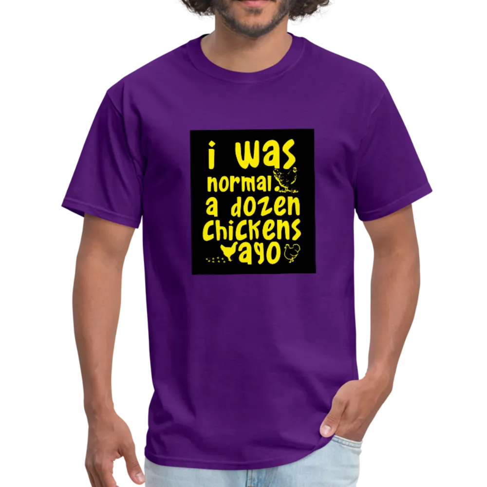I Was Normal A Dozen Chickens Ago Men's T-Shirt