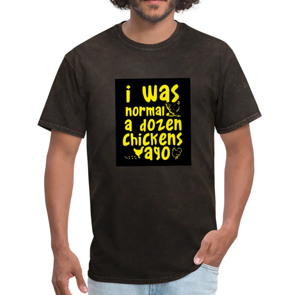 I Was Normal A Dozen Chickens Ago Men's T-Shirt