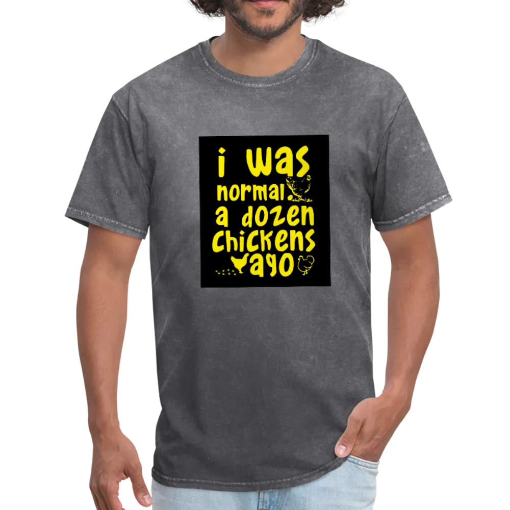 I Was Normal A Dozen Chickens Ago Men's T-Shirt