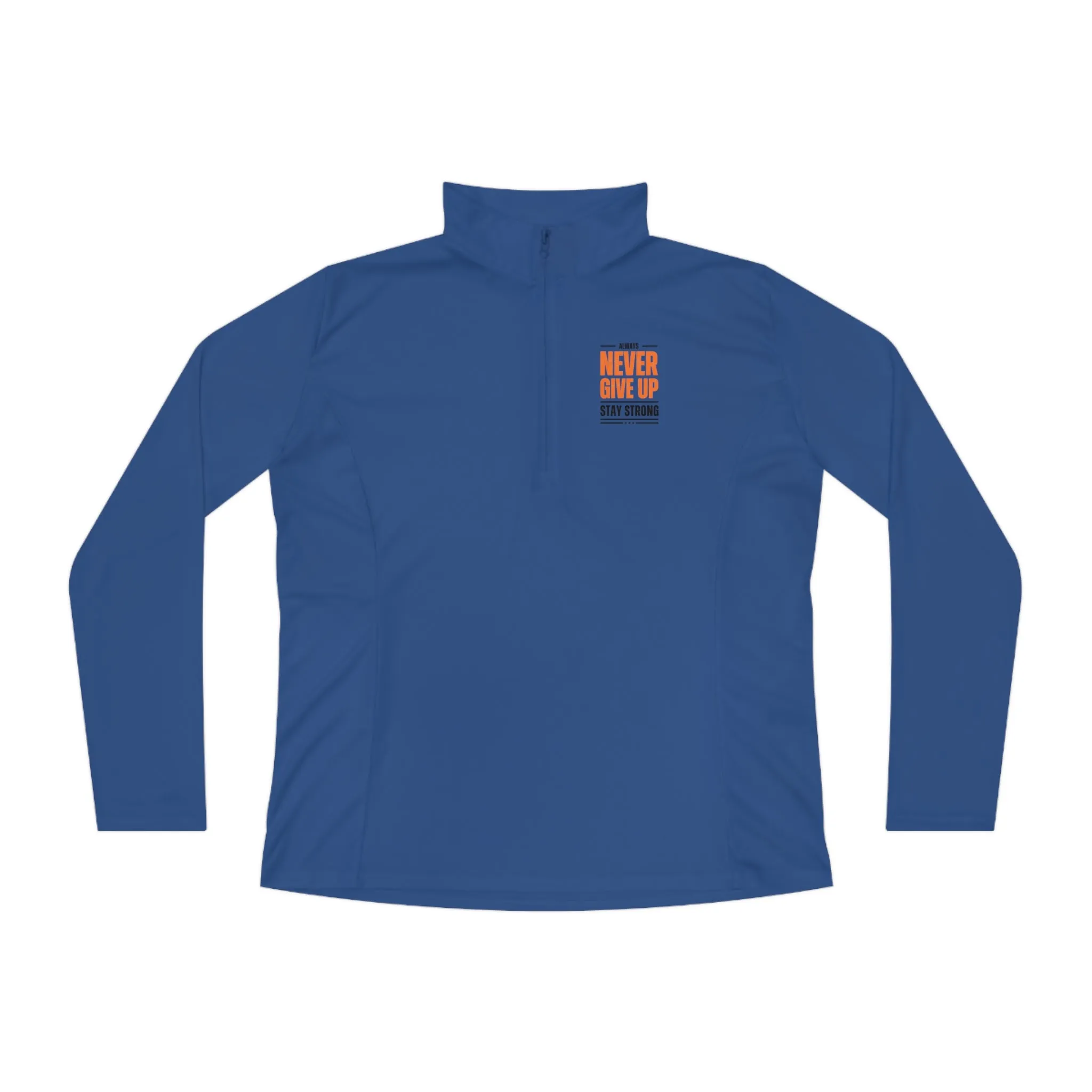 Ladies Quarter-Zip Pullover- Never Give Up