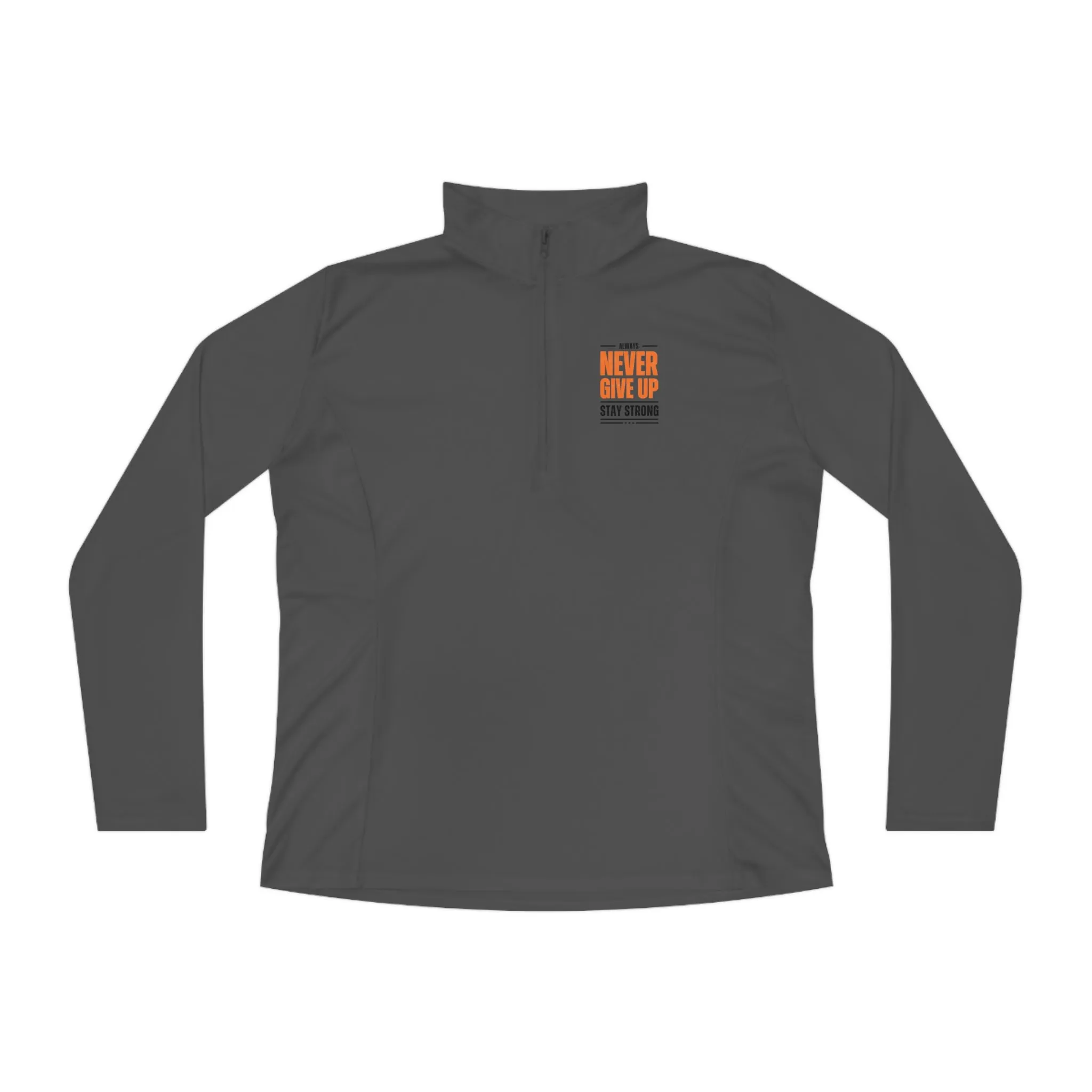 Ladies Quarter-Zip Pullover- Never Give Up