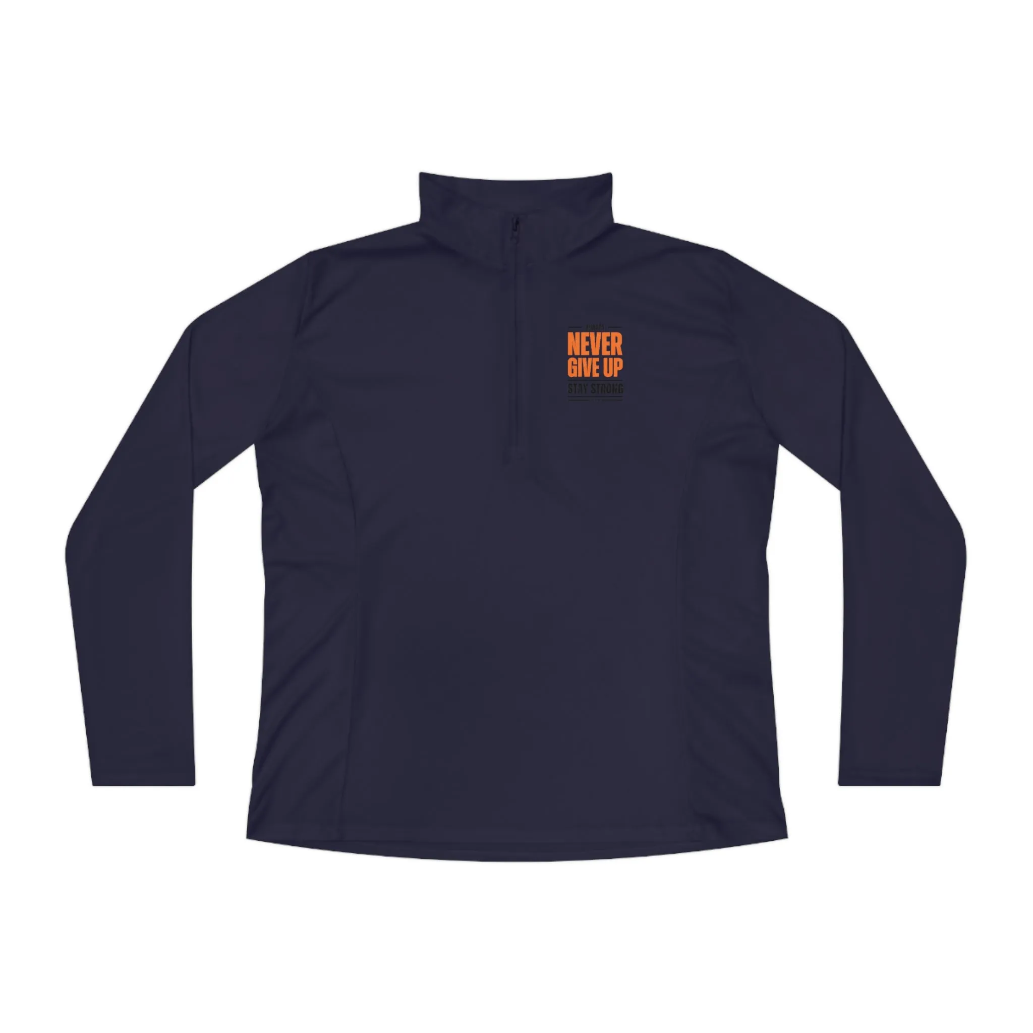Ladies Quarter-Zip Pullover- Never Give Up