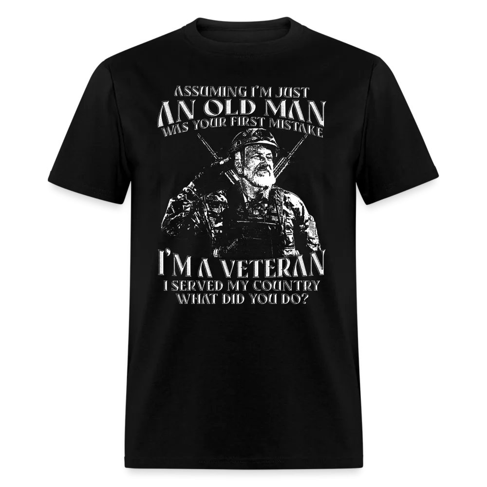 Old Man I'm A Veteran I Served My Country T-Shirt