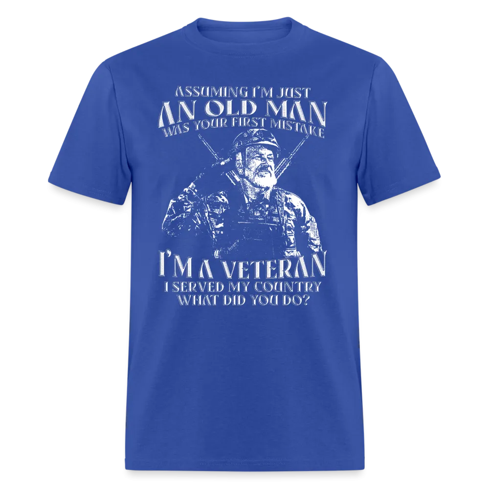 Old Man I'm A Veteran I Served My Country T-Shirt